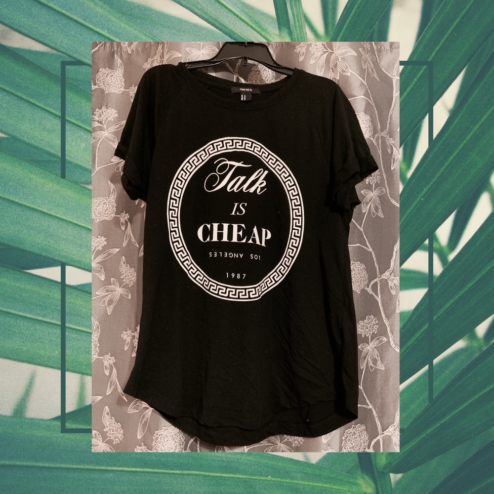 “Talk is Cheap” T-Shirt